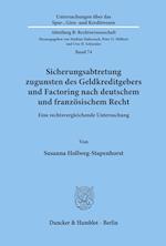 Sicherungsabtretung zugunsten des Geldkreditgebers und Factoring nach deutschem und französischem Recht.