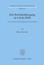 Der Betriebsübergang in § 613a BGB.