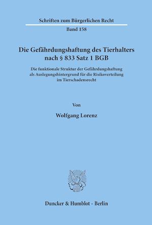 Die Gefährdungshaftung des Tierhalters nach § 833 Satz 1 BGB.