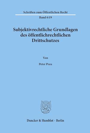 Subjektivrechtliche Grundlagen des öffentlichrechtlichen Drittschutzes.