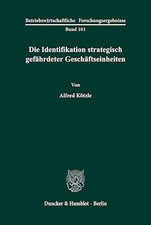 Die Identifikation strategisch gefährdeter Geschäftseinheiten.