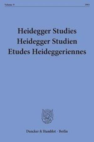 Heidegger Studies / Heidegger Studien / Etudes Heideggeriennes. Vol. 9 (1993)