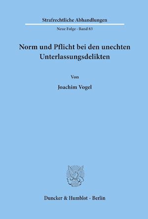 Norm und Pflicht bei den unechten Unterlassungsdelikten.