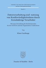 Datenverarbeitung und -nutzung von Kreditwürdigkeitsdaten durch fremdnützige Verarbeiter.