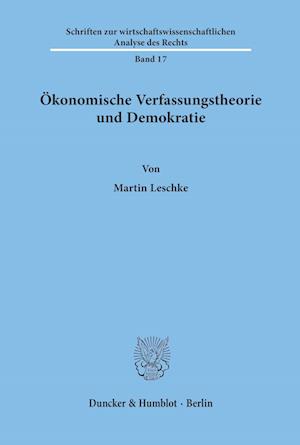 Ökonomische Verfassungstheorie und Demokratie.