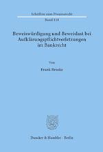 Beweiswürdigung und Beweislast bei Aufklärungspflichtverletzungen im Bankrecht.