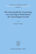 Die innerstaatliche Umsetzung von einseitigen Maßnahmen der Auswärtigen Gewalt.