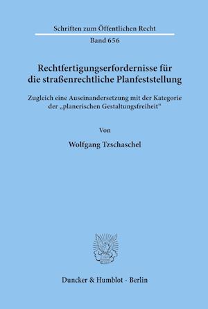 Rechtfertigungserfordernisse für die straßenrechtliche Planfeststellung.