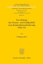 Der Beitrag Der Finanz- Und Geldpolitik Zum Konjunkturaufschwung 1982/83