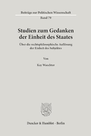 Studien zum Gedanken der Einheit des Staates.