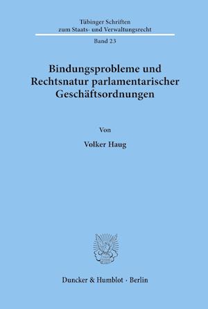 Bindungsprobleme und Rechtsnatur parlamentarischer Geschäftsordnungen.