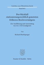 Der Rückfall stationierungsrechtlich genutzten früheren Reichsvermögens.