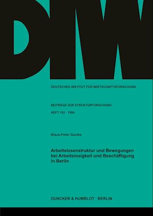 Arbeitslosenstruktur Und Bewegungen Bei Arbeitslosigkeit Und Beschaftigung in Berlin