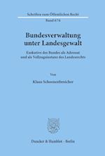 Bundesverwaltung unter Landesgewalt.