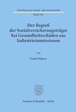 Der Regreß der Sozialversicherungsträger bei Gesundheitsschäden aus Industrieimmissionen.