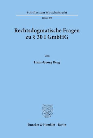 Rechtsdogmatische Fragen Zu 30 I Gmbhg