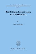 Rechtsdogmatische Fragen Zu 30 I Gmbhg