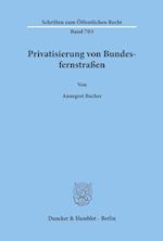 Privatisierung von Bundesfernstraßen.