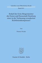 Bedarf der Erste Bürgermeister der Freien und Hansestadt Hamburg einer in der Verfassung verankerten Richtlinienkompetenz?