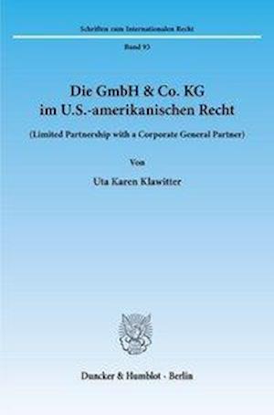 Die GmbH & Co. KG im U.S.-amerikanischen Recht.