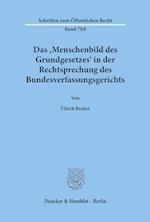 Das 'Menschenbild des Grundgesetzes' in der Rechtsprechung des Bundesverfassungsgerichts.