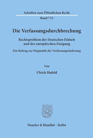 Die Verfassungsdurchbrechung.