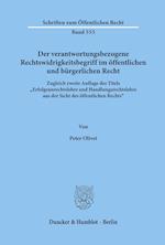 Der verantwortungsbezogene Rechtswidrigkeitsbegriff im öffentlichen und bürgerlichen Recht.