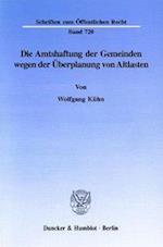 Die Amtshaftung der Gemeinden wegen der Überplanung von Altlasten