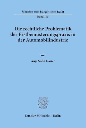 Die rechtliche Problematik der Erstbemusterungspraxis in der Automobilindustrie.