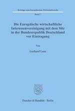 Die Europäische wirtschaftliche Interessenvereinigung mit dem Sitz in der Bundesrepublik Deutschland vor Eintragung.