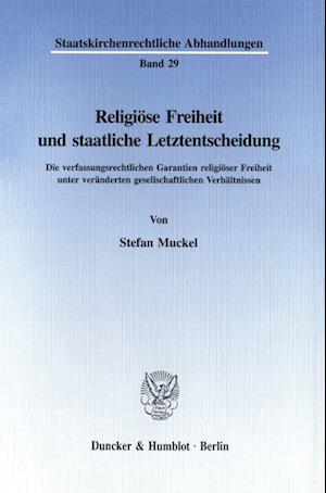 Religiöse Freiheit und staatliche Letztentscheidung.