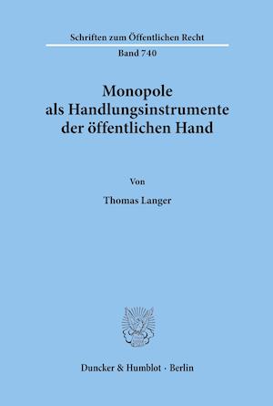 Monopole als Handlungsinstrumente der öffentlichen Hand.