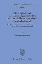 Die Mitgliedschaft des Personengesellschafters und der Nießbrauch an seinem Gesellschaftsanteil.