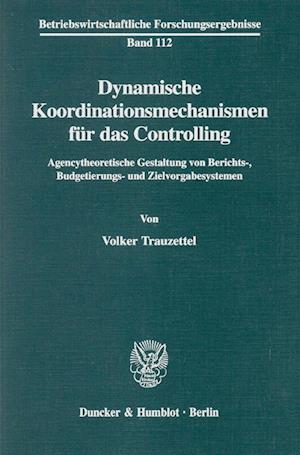 Dynamische Koordinationsmechanismen für das Controlling.