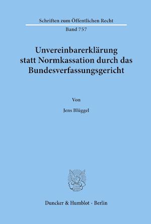 Unvereinbarerklärung statt Normkassation durch das Bundesverfassungsgericht.