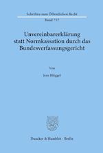 Unvereinbarerklärung statt Normkassation durch das Bundesverfassungsgericht.