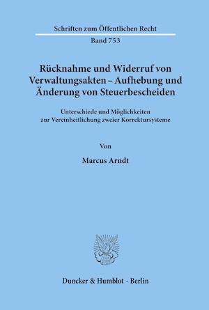 Rücknahme und Widerruf von Verwaltungsakten - Aufhebung und Änderung von Steuerbescheiden.