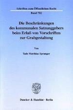 Die Beschränkungen des kommunalen Satzungsgebers beim Erlaß von Vorschriften zur Grabgestaltung.