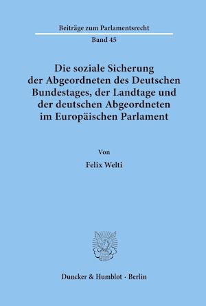 Die soziale Sicherung der Abgeordneten des Deutschen Bundestages, der Landtage und der deutschen Abgeordneten im Europäischen Parlament.