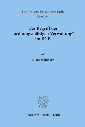 Der Begriff der "ordnungsmäßigen Verwaltung" im BGB.