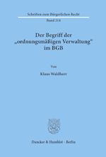 Der Begriff der "ordnungsmäßigen Verwaltung" im BGB.