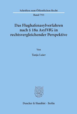 Das Flughafenasylverfahren nach § 18a AsylVfG in rechtsvergleichender Perspektive.