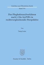 Das Flughafenasylverfahren nach § 18a AsylVfG in rechtsvergleichender Perspektive.