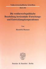 Die wettbewerbspolitische Beurteilung horizontaler Forschungs- und Entwicklungskooperationen.