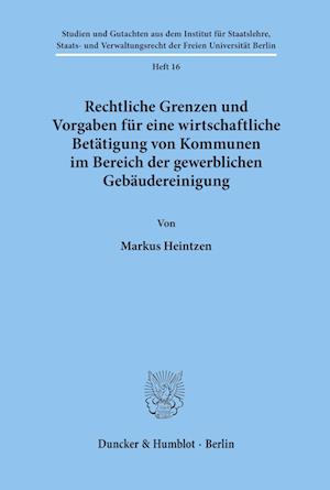 Rechtliche Grenzen und Vorgaben für eine wirtschaftliche Betätigung von Kommunen im Bereich der gewerblichen Gebäudereinigung.