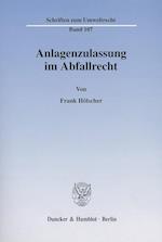 Anlagenzulassung im Abfallrecht.