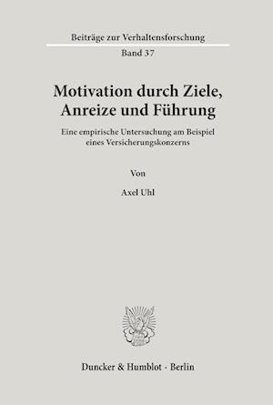 Motivation durch Ziele, Anreize und Führung.