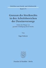 Grenzen des Streikrechts in den Arbeitsbereichen der Daseinsvorsorge.