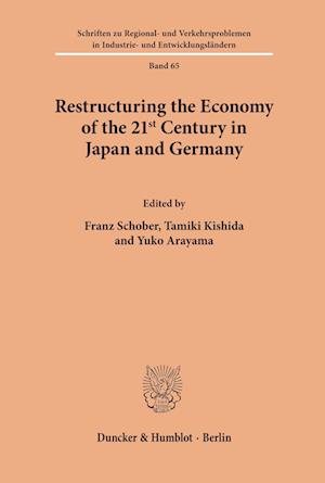 Restructuring the Economy of the 21st Century in Japan and Germany.