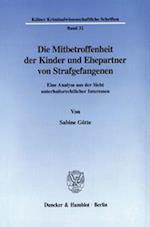 Die Mitbetroffenheit der Kinder und Ehepartner von Strafgefangenen.